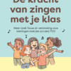 Cover De kracht van zingen met je klas